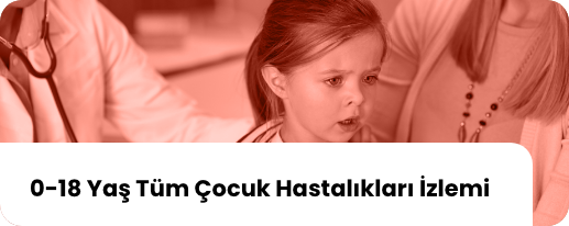 0 18 Yag Tum Cocuk Hastaliklar Izlemi